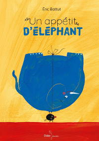 Un appétit d'éléphant - Didier Jeunesse