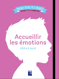 Accueillir les émotions de Cécile Alix - Mieux être à l'école - Retz