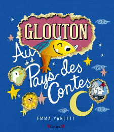 Glouton au pays des Contes - Emma Yarlett