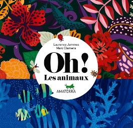 Oh ! les animaux - Laurence Jammes - Marc Clamens - Amaterra