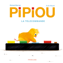 Pipiou - La télécommande - Richard Marnier - Aude Maurel - Frimousse