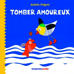 Tomber amoureux - Andrée Prigent - Benjamins media