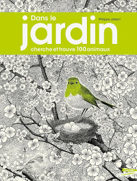 Dans le jardin - Cherche et trouve 100 animaux - Philippe Jalbert - Gautier Languereau