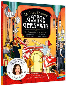 La folle journée de George Gershwin - Fabrice Colin - Alexis Bruchon - The Amazing Keystone Big Band - Laure Calamy