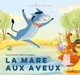 La Mare aux Aveux - Jihad Darwiche - Béatrice Rodriguez - Didier Jeunesse