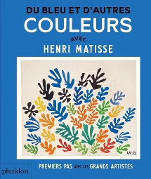 Du bleu et d'autres couleurs avec Henri Matisse - Phaidon