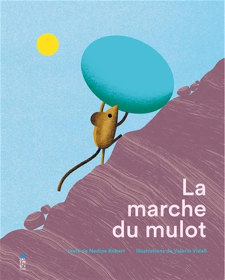 La marche du mulot - Nadine Robert - Valerio Vidali - éditions Saltimbanque