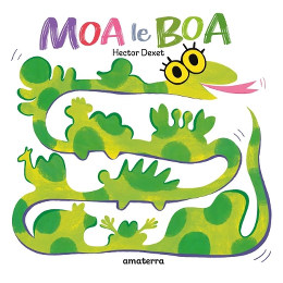 Moa le boa - Hector Dexet - Amaterra
