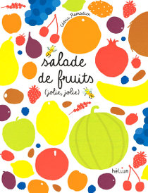 Salade de fruits jolie jolie - Cédric Ramadier - éditions Hélium