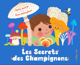 Les secrets des champignons - Kallie George - Sara Gillingham - éditions de l'élan vert