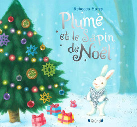 Plume et le Sapin de Noël - Rebecca Harry - Gründ