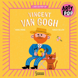 L'art en pop-up - Vincent Van Gogh - Susie Hodge - Teresa Bellón - éditions Larousse Jeunesse