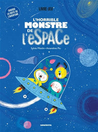 Choisis la suite de l'aventure : l'horrible monstre de l'espace - Sylvie Misslin - Amandine Piu - éditions Amaterra - Parcours multiples