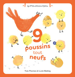 9 poussins tout neufs - Yves Thomas et Lucie Hesling - École Vivante