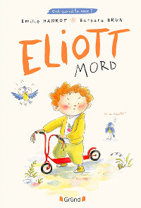Eliott mord - Émilie Hanrot - Barbara Brun - éditions Gründ Jeunesse