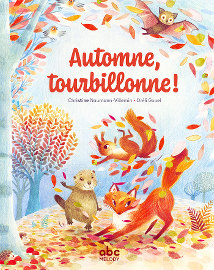 Automne, tourbillonne ! - Christine Naumann-Villemin - Oréli Gouel - abc melody éditions