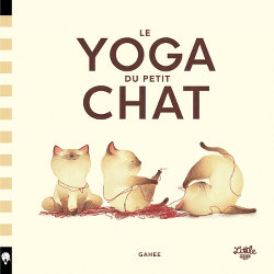 "Le yoga du petit chat" de Gahee - éditions Little Urban